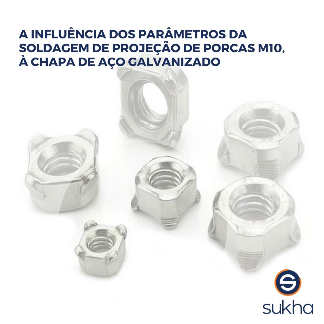 A Influência Dos Parâmetros Da Soldagem De Projeção De Porcas M10, À Chapa De Aço Galvanizado