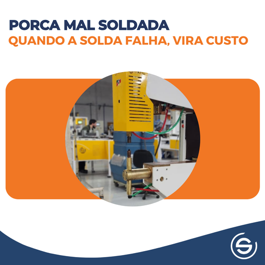 Porca mal soldada não é detalhe: Quando a falha na solda, vira custo para a operação